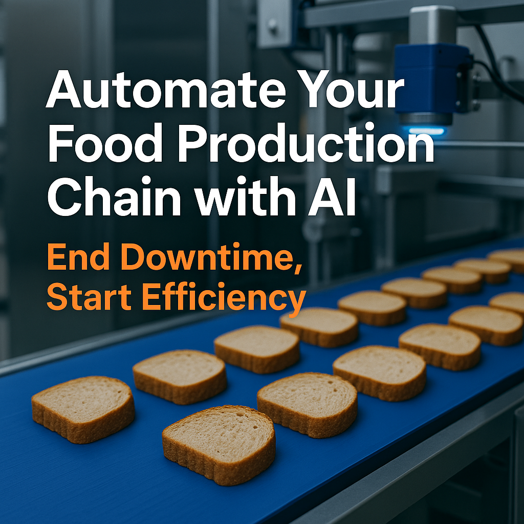 Automate Your Food Production Chain with AI: End Downtime, Start Efficiency
